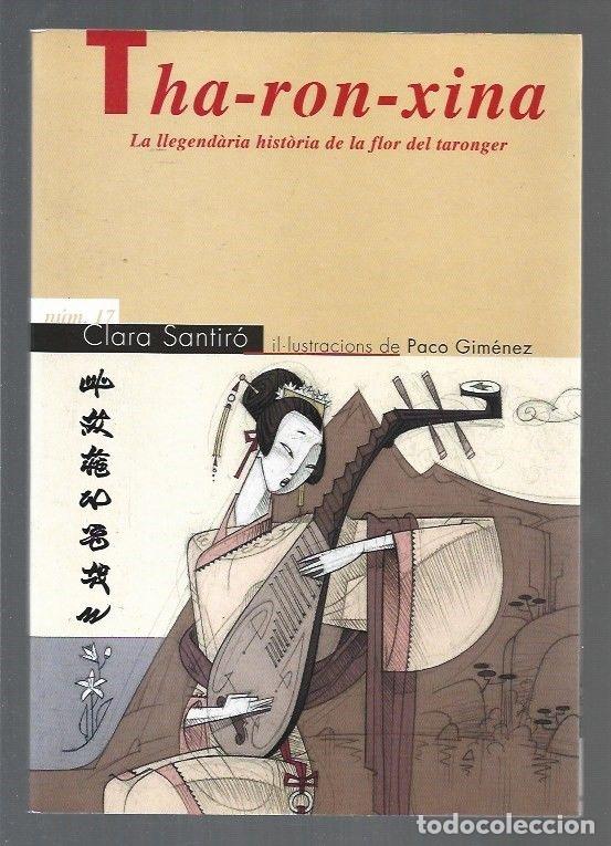 Libros: THA-RON-XINA. LA LLEGENDARIA HISTORIA DE LA FLOR DEL TARONGER - SANTIRO, CLARA (ILUSTRACIONES DE PAC
