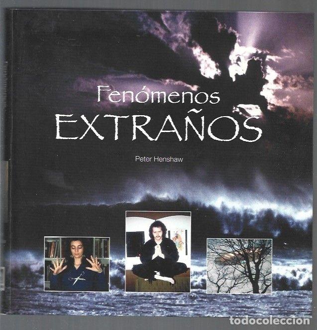 Libros: FENOMENOS EXTRA&Ntilde;OS - HENSHAW, PETER - Foto 1