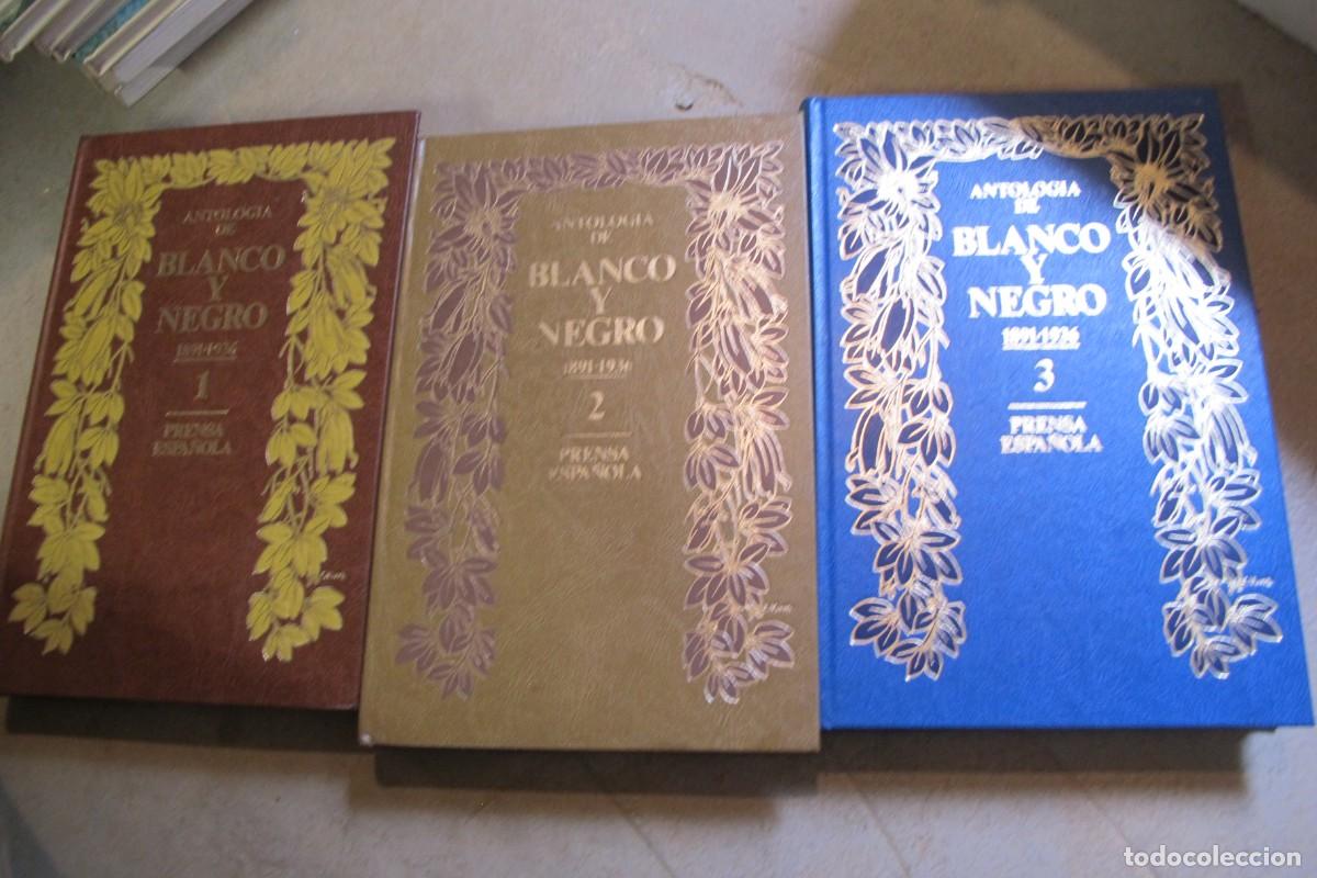 Livres: ANTOLOGIA DE BLANCO Y NEGRO 1891 - 1936 1 , 2, 3 TOMOS