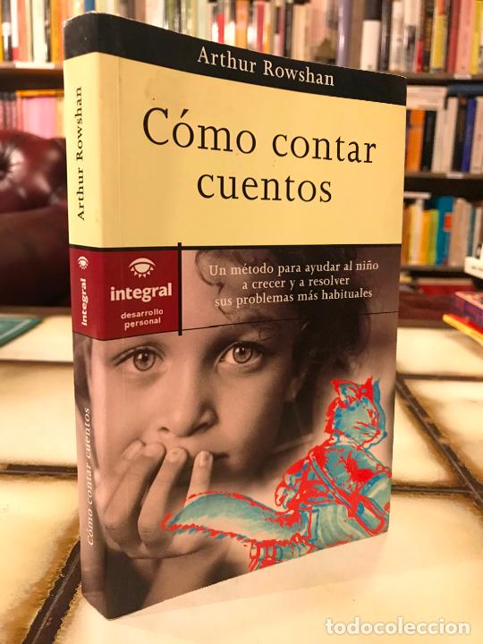 Libros: C&oacute;mo contar cuentos. Arthur Rowshan. PEDIDO M&Iacute;NIMO 5&euro; - Foto 1