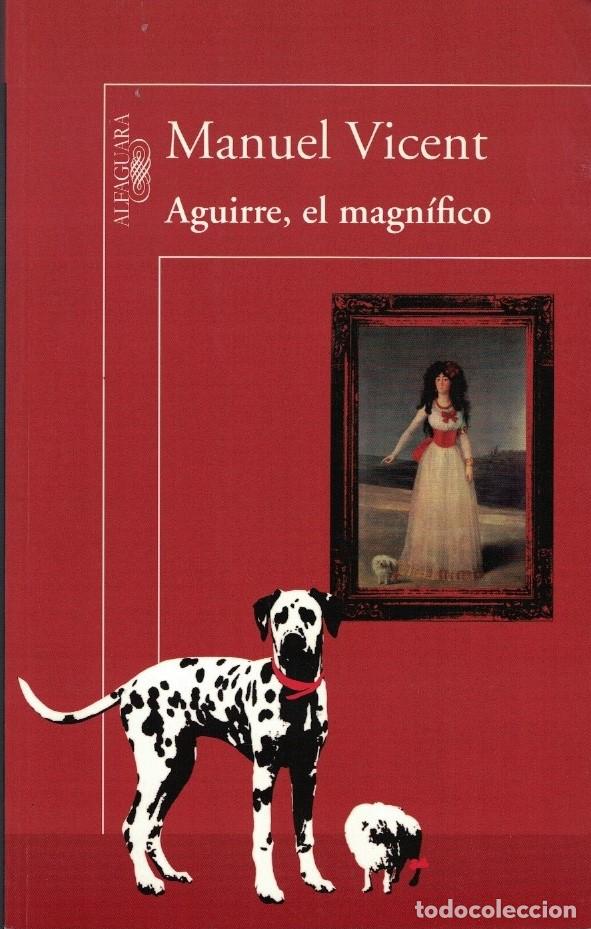 Libros: AGUIRRE, EL MAGNIFICO. - Vicent. Manuel, - Foto 1