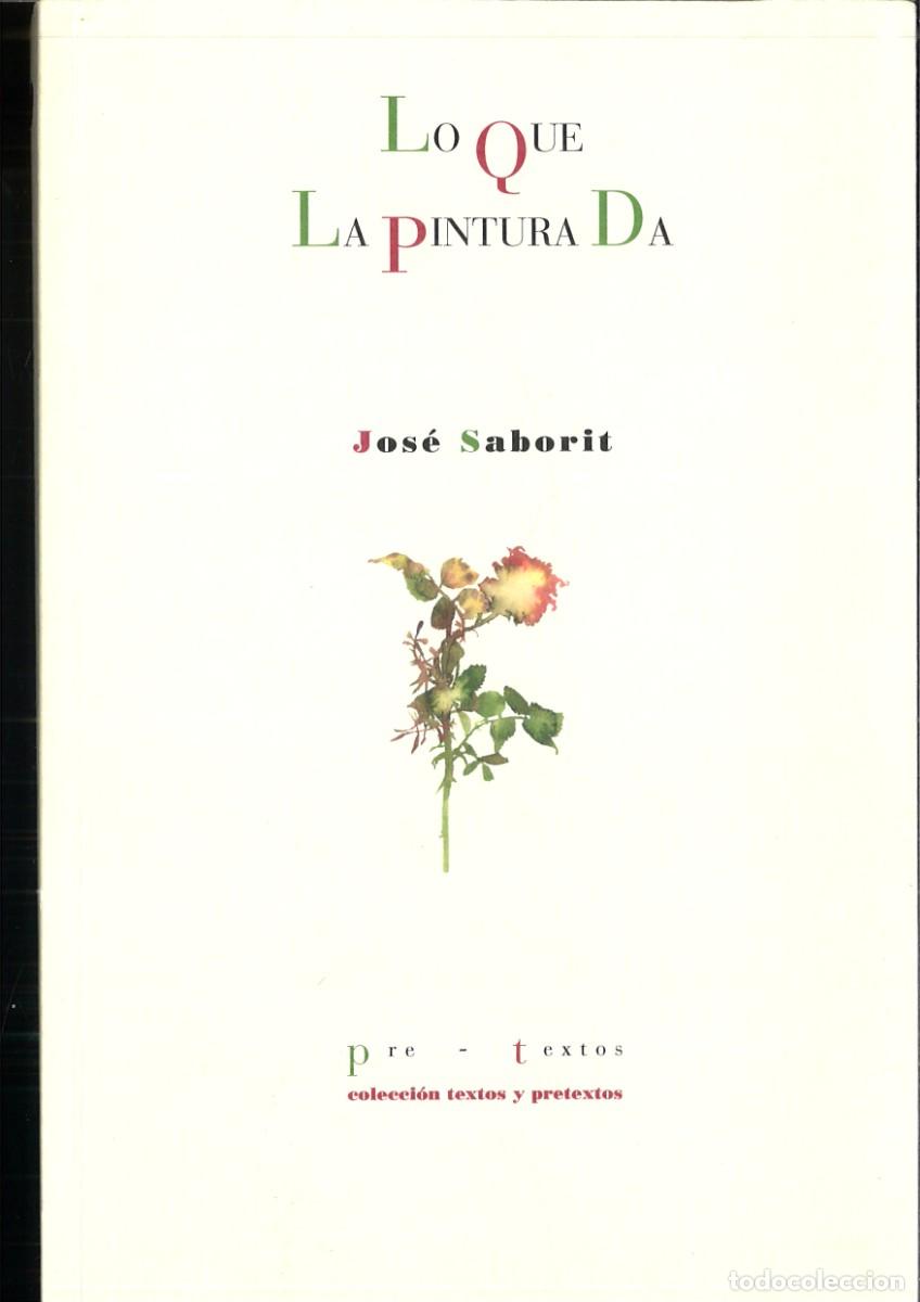 Libros: LO QUE LA PINTURA DA. Jos&eacute; Saborit - Foto 1