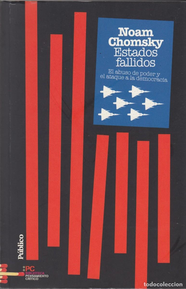 Libros: ESTADOS FALLIDOS. EL ABUSO DE PODER Y EL ATAQUE A LA DEMOCRACIA. CHOMSKY - ACE - Foto 1