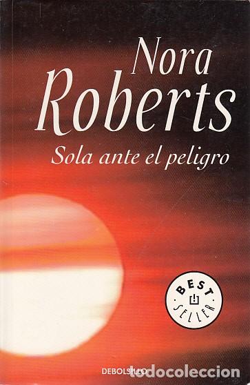 Libros: SOLA ANTE EL PELIGRO - ROBERTS, NORA - Foto 1