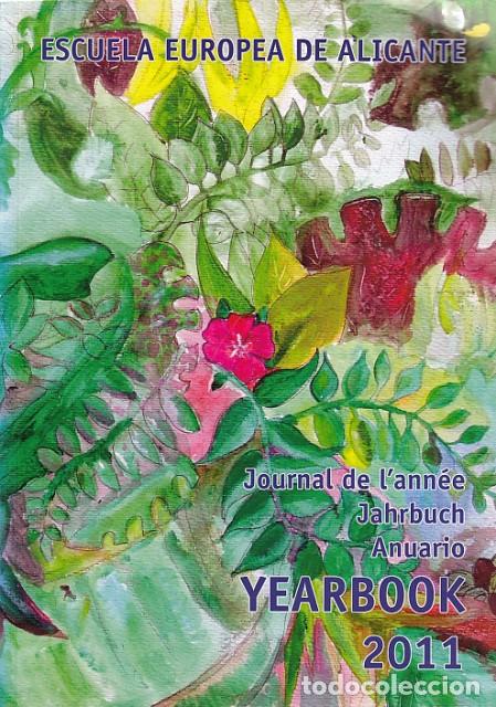 Libros: ESCUELA EUROPEA DE ALICANTE. JOURNAL DE L'ANN&Eacute;E, JAHRBUCH, ANUARIO, YEARBOOK 2011 - ESCUELA EUROPEA