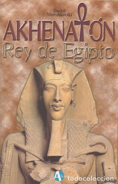 Libros: AKHENATON. REY DE EGIPTO - Merezhkovski, DMITRI - Foto 1