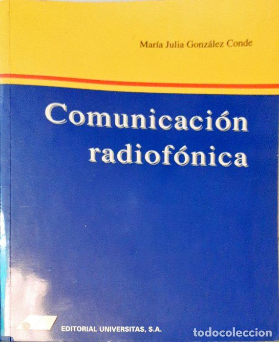 Libros: Comunicaci&oacute;n radiof&oacute;nica - GONZ&Aacute;LEZ CONDE, MAR&Iacute;A JULIA - Foto 1