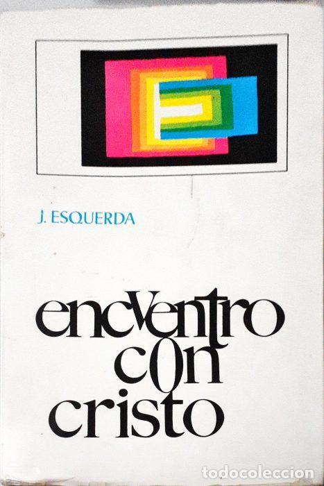Libros: Encuentro con Cristo - ESQUERDA, JUAN - Foto 1