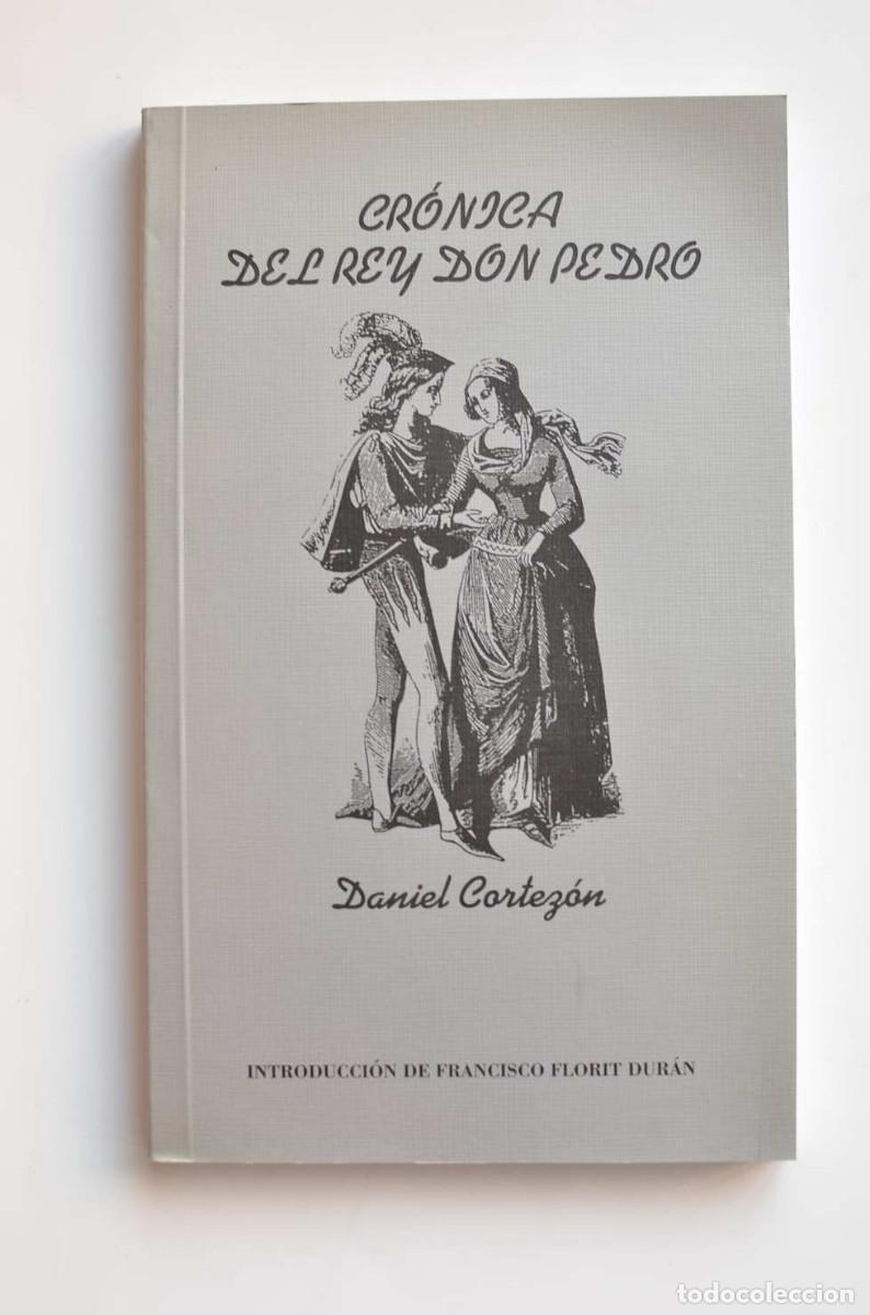 Libros: Cr&oacute;nica del Rey don Pedro - CORTEZ&Oacute;N, Daniel - Foto 1