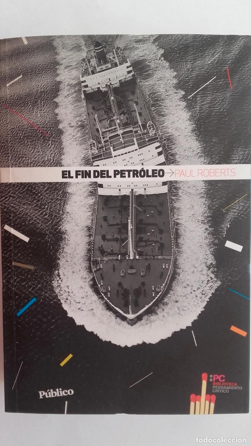 Libros: El fin del petr&oacute;leo - Paul Roberts - Foto 1