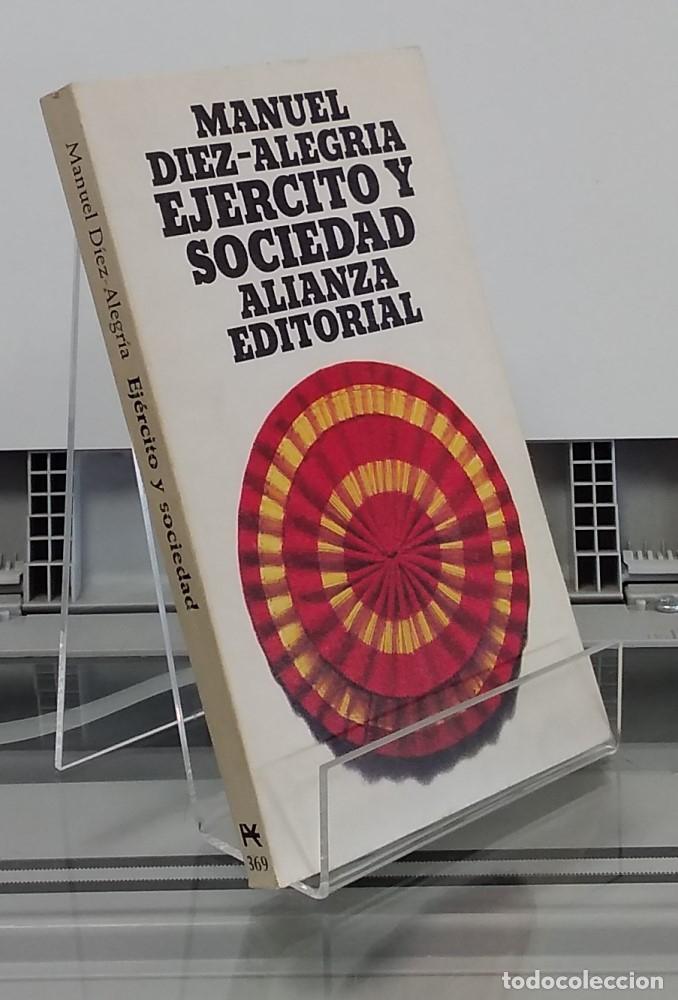 Libros: Ej&eacute;rcito y sociedad - Manuel D&iacute;ez-Alegr&iacute;a - Foto 1