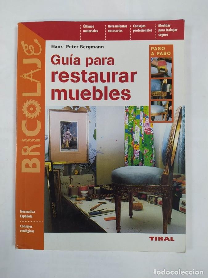 Libros: Guia Restaurar Muebles. - Hans-Peter Bergmann. TDK748 - Foto 1