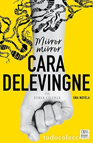 Libros: Mirror, Mirror: Una novela. Con Rowan Coleman - Cara Delevingne - Foto 1