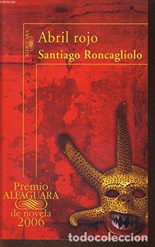Libros: Abril Rojo - Roncagliolo, Santiago - Foto 1