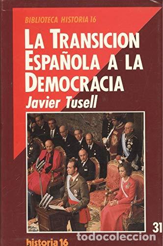 Libros: La transici&oacute;n espa&ntilde;ola a la democracia - Tusell, Javier - Foto 1