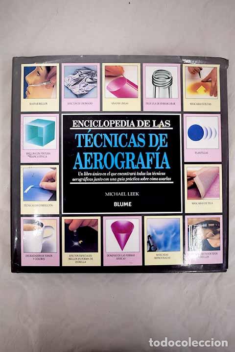 Libros: Enciclopedia de las t&eacute;cnicas aerogr&aacute;ficas.- Leek, Michael - Foto 1