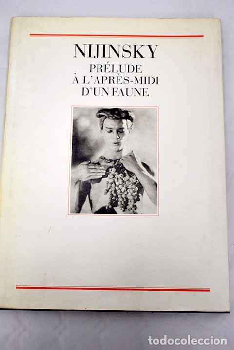 Libros: Pr&eacute;lude ; A l apr&egrave;s-midi ; D un faune.- Nijinsky - Foto 1
