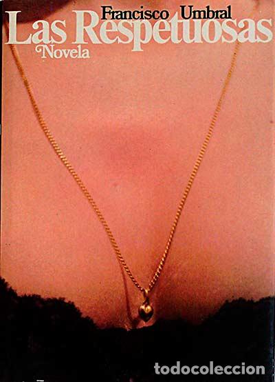Libros: Las respetuosas - Francisco Umbral - Foto 1