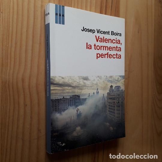 Libros: VALENCIA, LA TORMENTA PERFECTA - JOSEP VICENT BOIRA - Foto 1