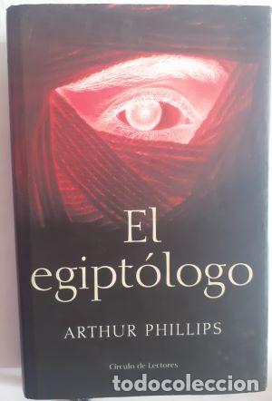 Libros: El egipt&oacute;logo - Arthur Phillips - Foto 1