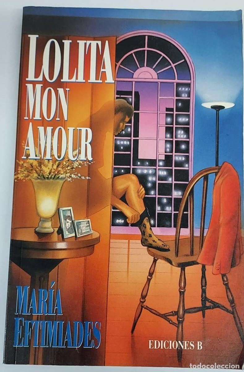 Libros: LOLITA MON AMOUR - Mar&iacute;a Eftim&iacute;ades - Foto 1