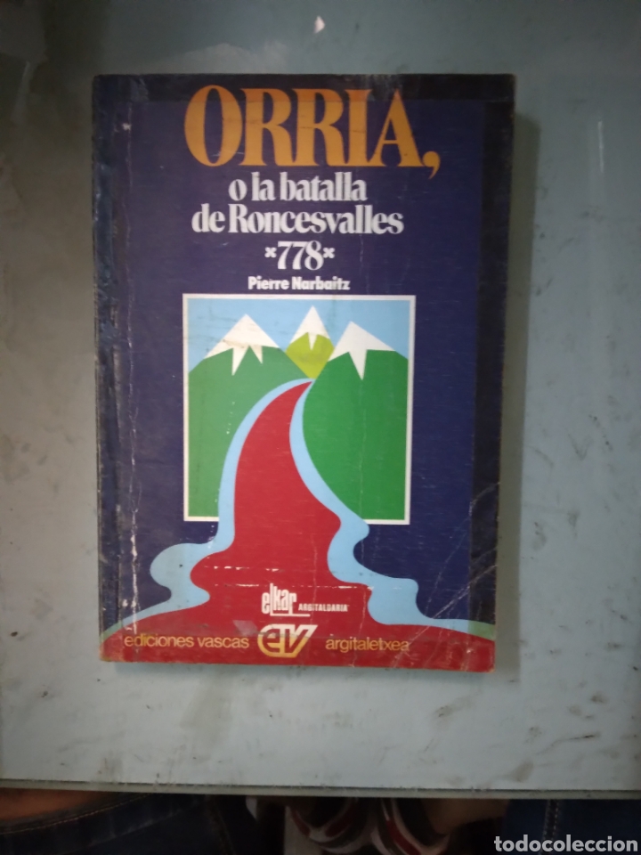Libros: Orria o la batalla de Roncesvalles 778, Pierre Narbaitz, Ediciones vascas - Foto 1