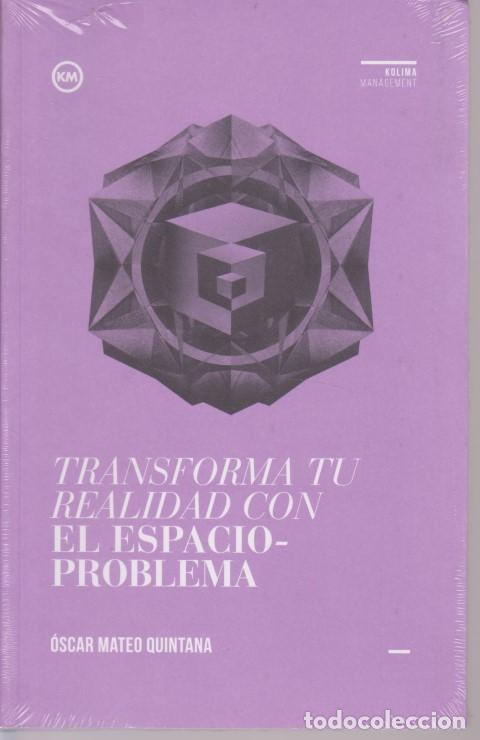 Libros: TRANSFORMA TU REALIDAD CON EL ESPACIO-PROBLEMA - OSCAR MATEO QUINTANA - Foto 1