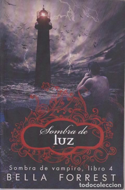 Libros: SOMBRA DE LUZ. SOMBRA DE VAMPIRO, LIBRO 4 - BELLA FORREST