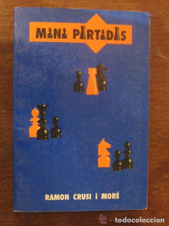 Libros: MINI PARTIDAS - RAM&Oacute;N CRUSI I MOR&Eacute; (AJEDREZ)
