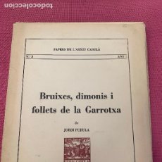 Libros: BRUIXES, DIMONIS I FOLLETS DE LA GARROTXA, 1983, PAPERS DE L’ARXIU CASULA. EDIC. BIBLIOFIL, NUMERAT