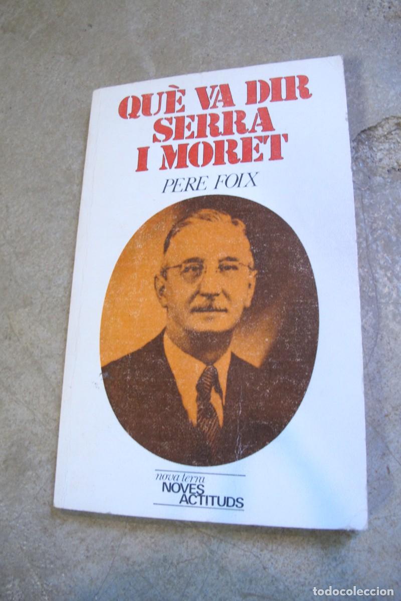 Libros: QUE VA DIR SERRA I MORET. PERE FOIX - Foto 1