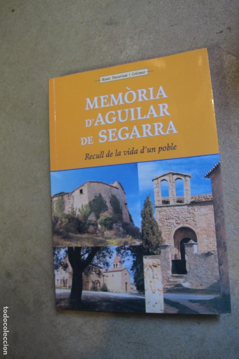 Libri di seconda mano: MEMORIA D'AGUILAR DE SEGARRA. ROSER PERCERISAS I COLOMER. RECULL DE LA VIDA D'UN POBLE