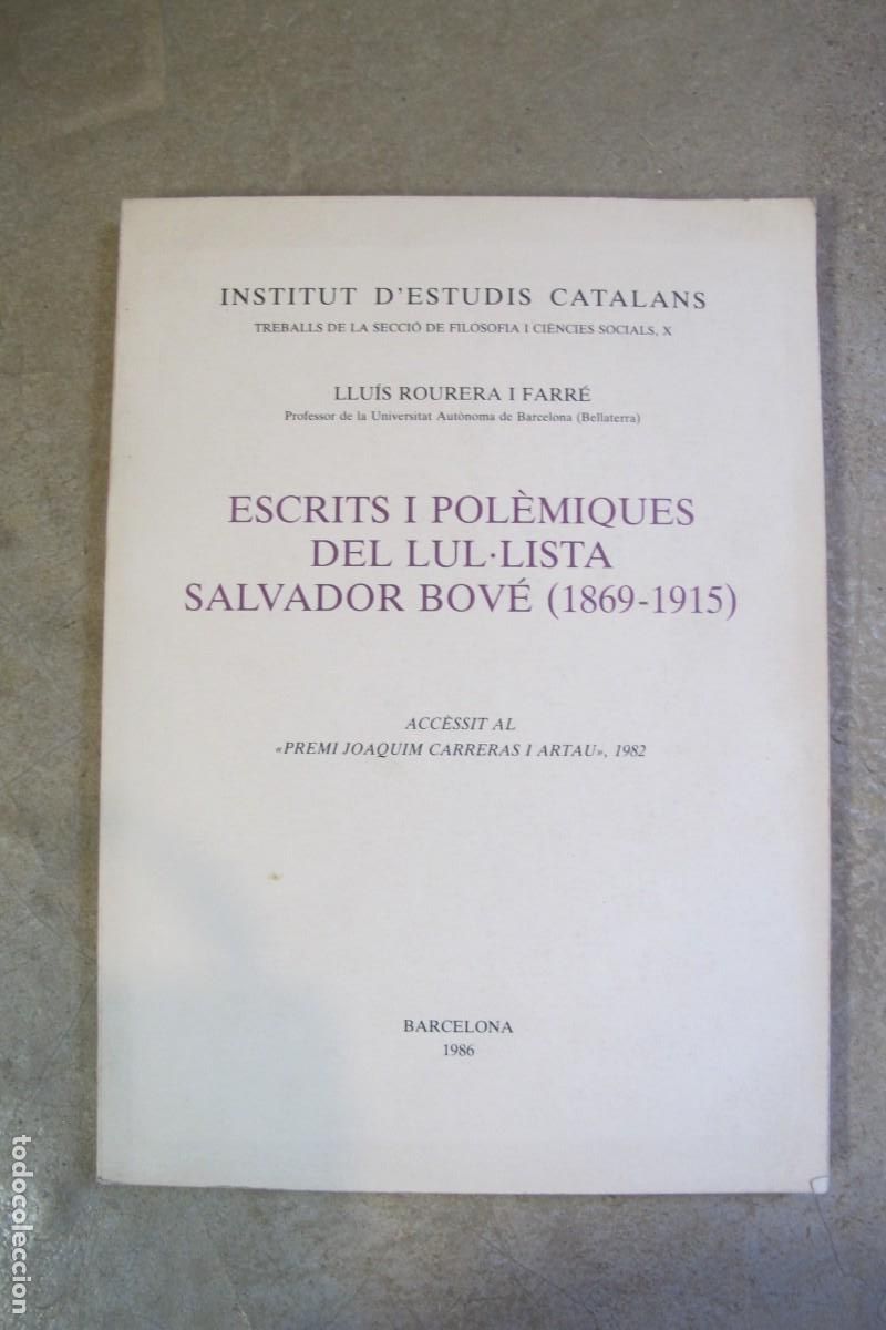 Libri di seconda mano: ESCRITS I POLEMIQUES DEL LUL.LISTA SALVADOR BOVE. LLUIS ROURERA I FARRE. INSTITUT D'ESTUDIS CATALANS