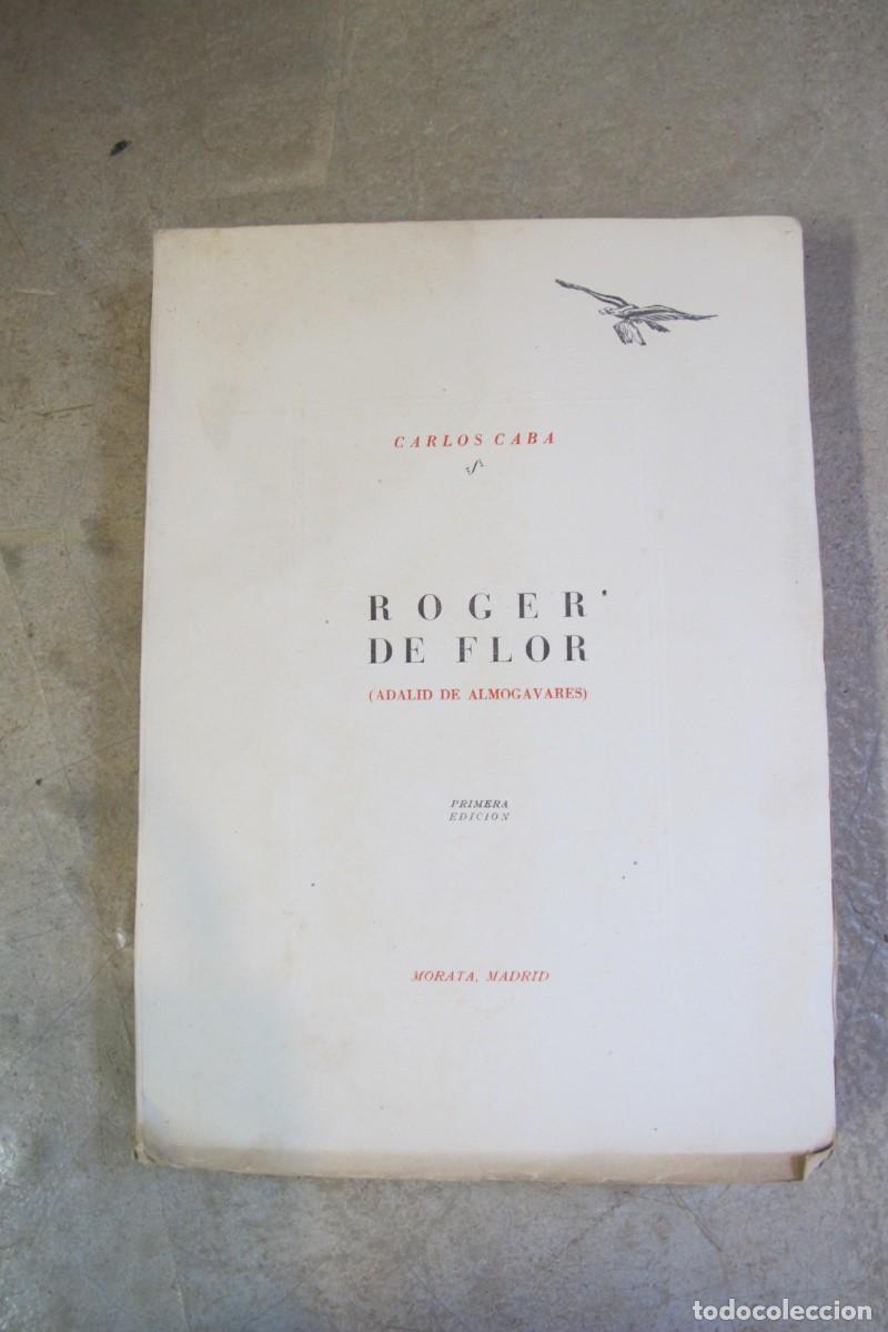 Libros: ROGER DE FLOR. CARLOS CABA. ( ADALID DE ALMOGAVARES. PRIMERA EDICION - Foto 1