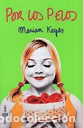 Libros: Por Los Pelos - Marian Keyes - Foto 1