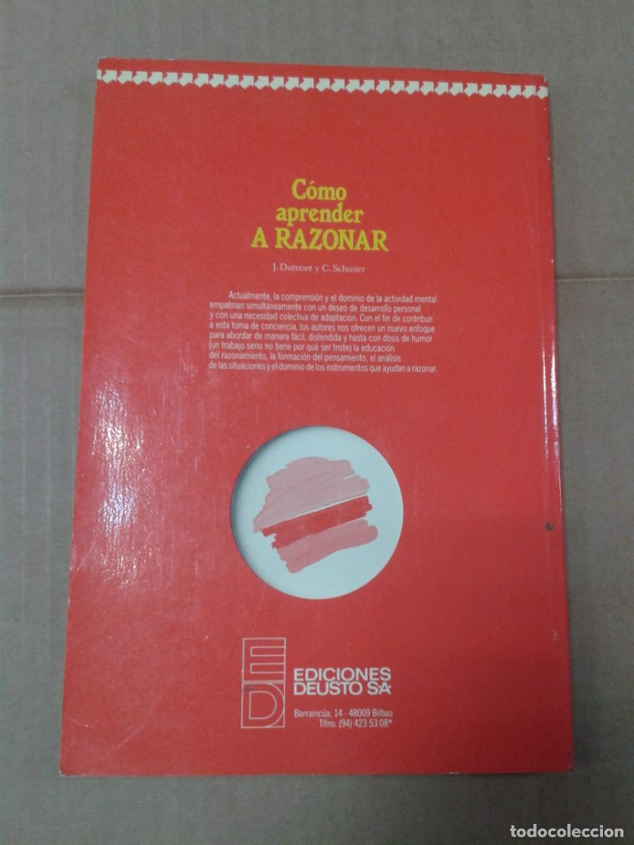 Libros: C&Oacute;MO APRENDER A RAZONAR. J. DUMONT Y C. SCHUSTER. DEUSTO - Foto 2