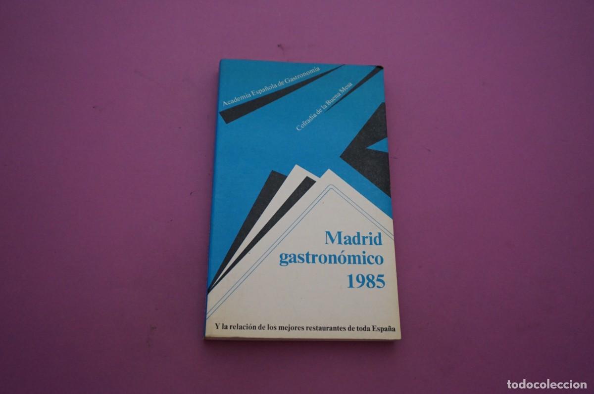 Libros: AMF-16B/ MADRID GASTRONOMICO 1985 Y LA RELACION DE LOS MEJORES RESTAURANTES DE TODA ESPA&Ntilde;A