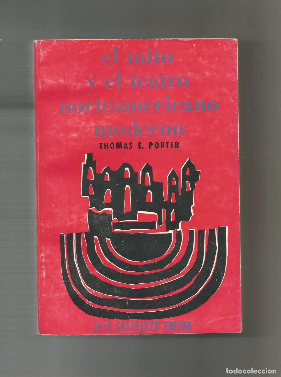Libros: El mito y el teatro norteamericano moderno. - PORTER, Thomas E.: