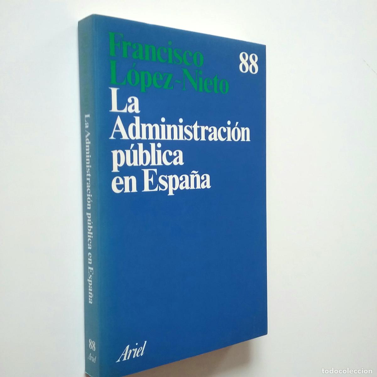 Libros: Francisco L&oacute;pez-Nieto - La Administraci&oacute;n p&uacute;blica en Espa&ntilde;a - Foto 1