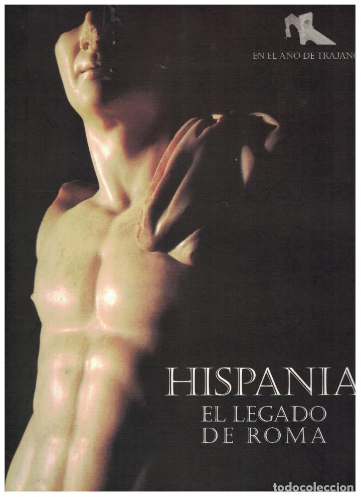 Libros: HISPANIA EL LEGADO DE ROMA. En el A&ntilde;o de Trajano. Cat&aacute;logo. - AA.VV. - Foto 1