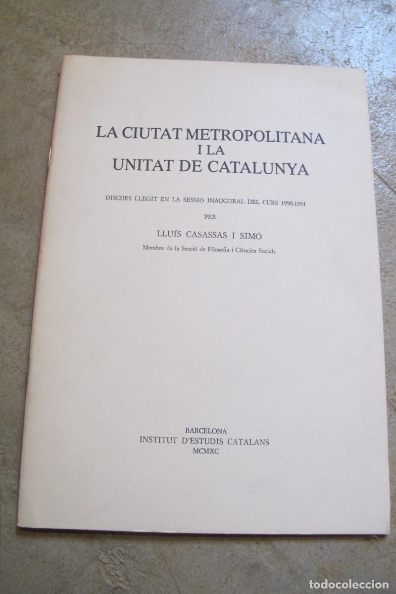 Livres: LA CIUTAT METROPOLITANA I LA UNITAT DE CATALUNYA. LLUIS CASASSAA I SIMO