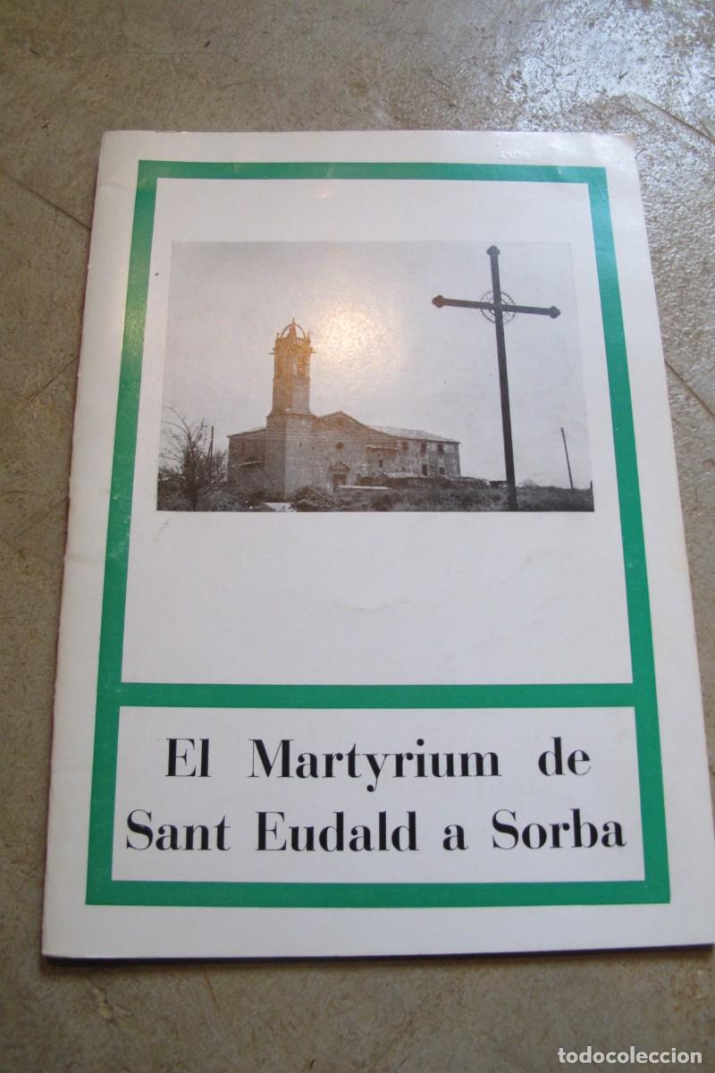Libros: EL MARTYRIUM DE SANT EUDALD A SORBA. ALBERT BASTARDES, MANUEL RIU - Foto 1