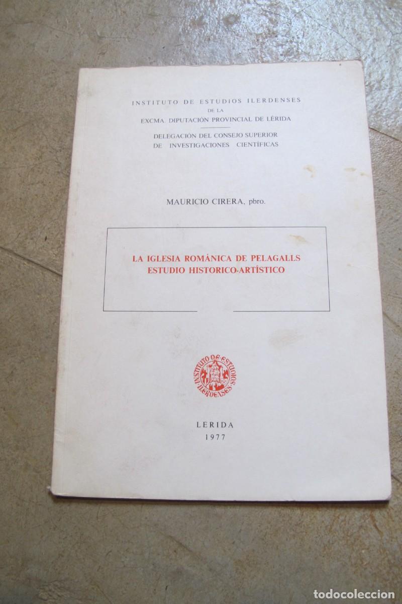 Libri di seconda mano: LA IGLESIA ROMANICA DE PELAGALLS ESTUDIO HISTORICO ARTISTICO. MAURICIO CIRERA