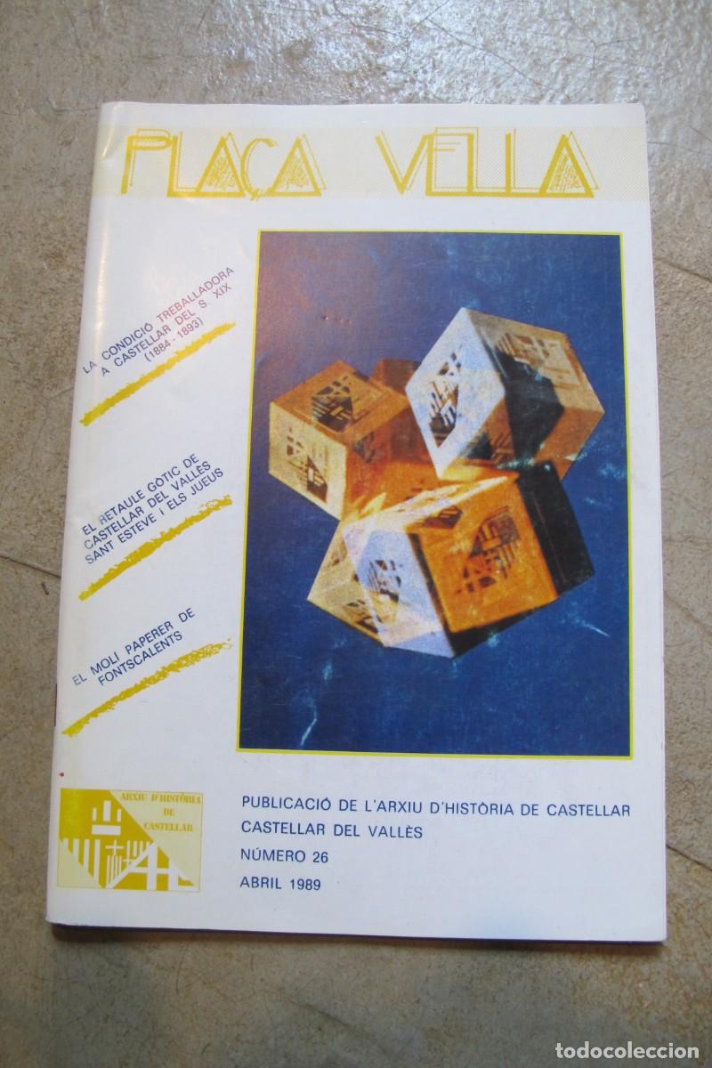 Libri di seconda mano: PLA&Ccedil;A VELLA. PUBLICACIO DE L'ARXIU D'HISTORIA DE CASTELLAR DEL VALLES N&ordm; 26 ABRIL 1989