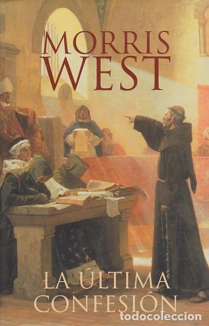 Libros: LA &Uacute;LTIMA CONFESI&Oacute;N - WEST, MORRIS - Foto 1