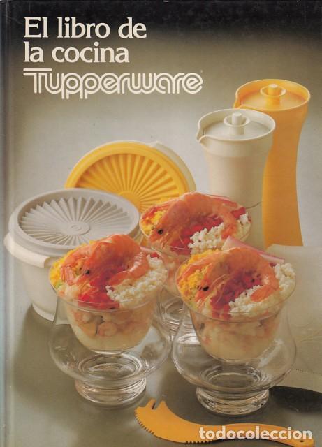 Libros: EL LIBRO DE LA COCINA TUPPERWARE - DART IB&Eacute;RICA (EDITA) - Foto 1