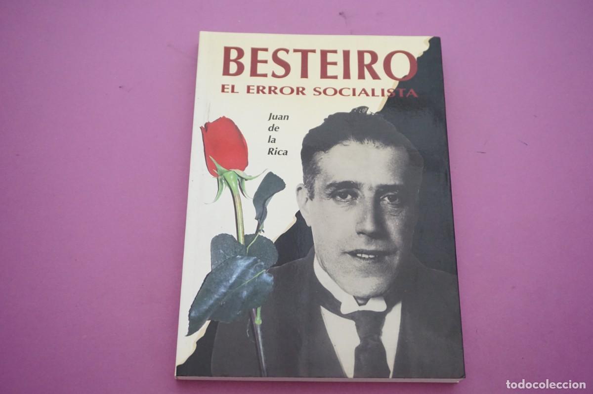 Libros: AMF-16D/ BESTEIRO EL ERROR SOCIALISTA - JUAN DE LA RICA - Foto 1