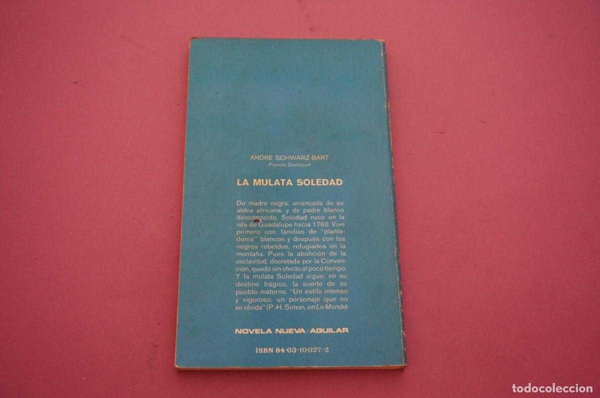 Libros: AMF-16D/ LA MULATA SOLEDAD - ANDRE SCHWARZ-BART / AGUILAR - Foto 5