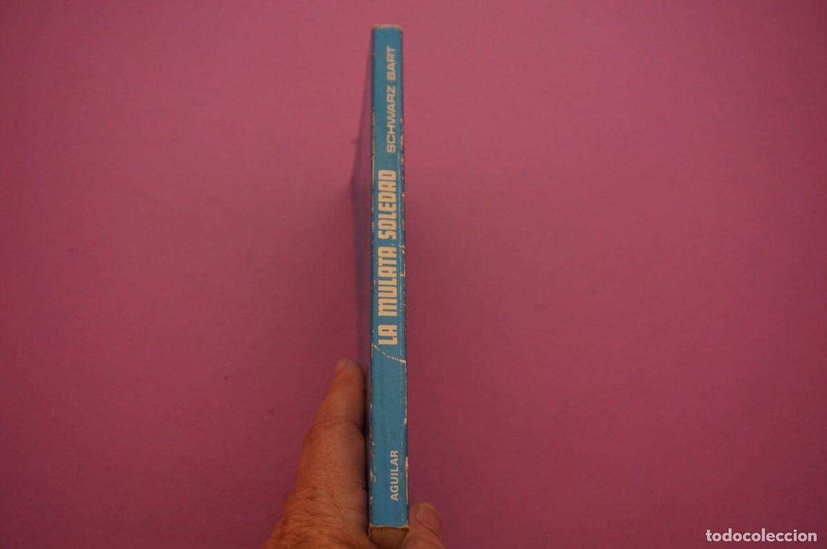 Libros: AMF-16D/ LA MULATA SOLEDAD - ANDRE SCHWARZ-BART / AGUILAR - Foto 6
