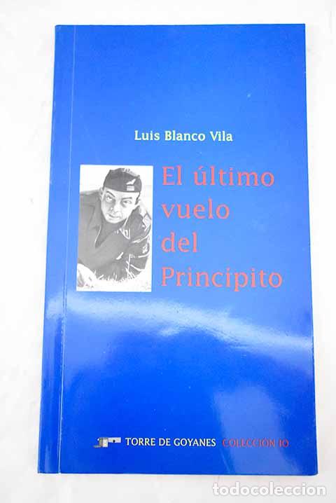 Libros: El &uacute;ltimo vuelo del principito.- Blanco Vila, Luis - Foto 1